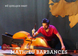 "Né Quelque Part" Mathieu Barbances